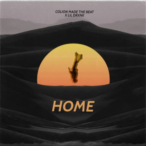 HOME ft. Lil Drxnk | Boomplay Music