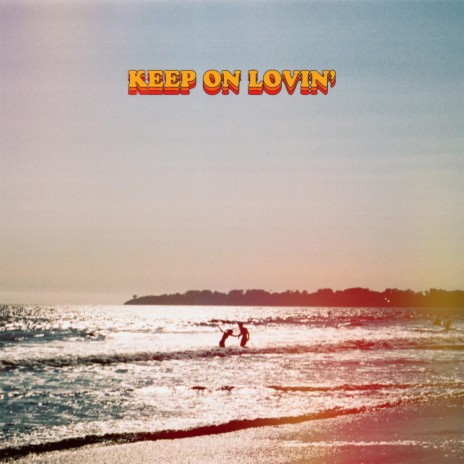 KEEP ON LOVIN'