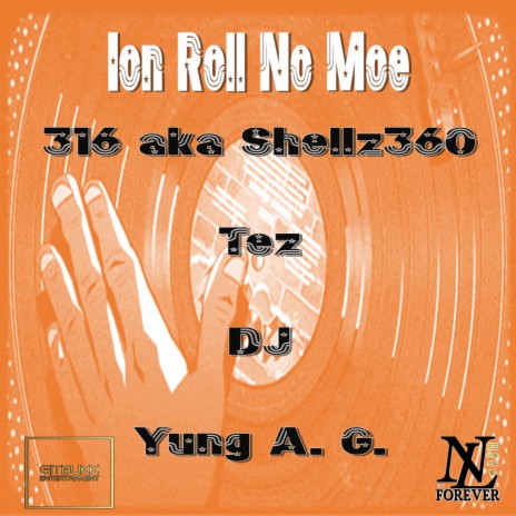 Ion Roll No Mo ft. Yung A.G. & Dj Tez