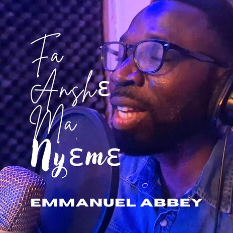 Fa Anshɛ Ma Nyɛmɛ | Boomplay Music