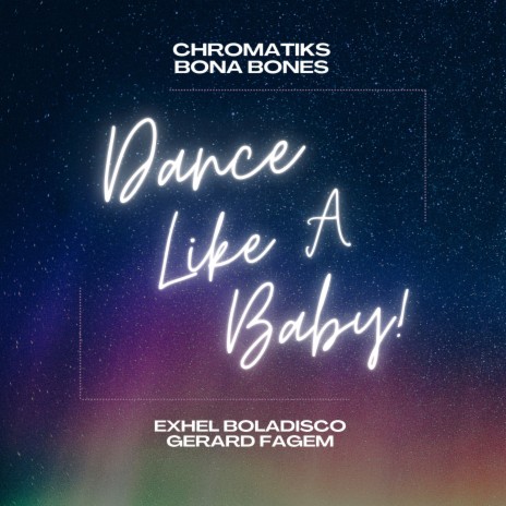 Dance Like a Baby ft. Bona Bones, Exhel Boladisco & Gérard Fagem | Boomplay Music