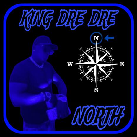 NORTH ft. King Dre Dre | Boomplay Music