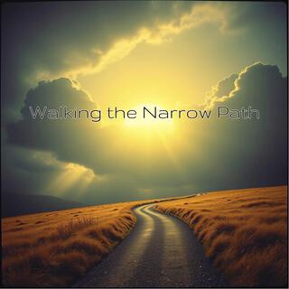 Walking the Narrow Path lyrics | Boomplay Music