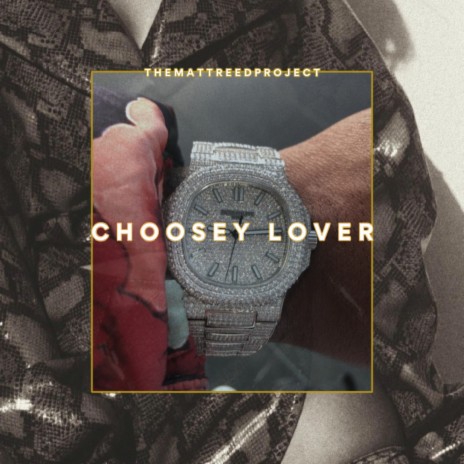 Choosey Lover | Boomplay Music