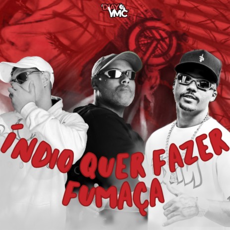 INDIO QUER FAZER FUMAÇA ft. MC Lipivox & DJAY VMC | Boomplay Music