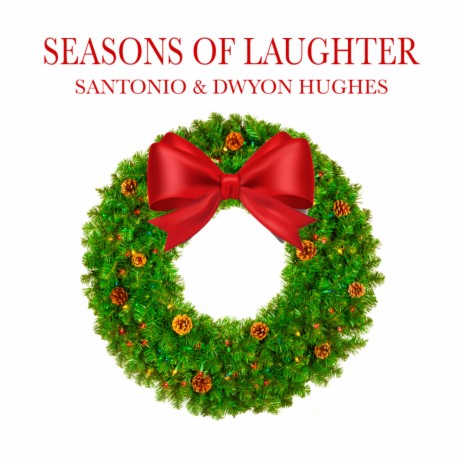 Seasons of Laughter ft. Dwyon Hughes | Boomplay Music