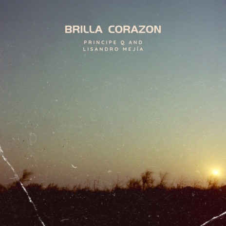 BRILLA CORAZON ft. Lisandro Mejia | Boomplay Music