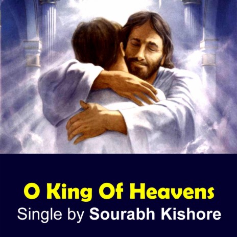 O King of Heavens O King of Universe