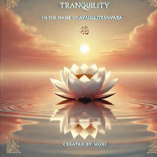 Tranquility in the Name of Avalokiteshvara. lyrics | Boomplay Music