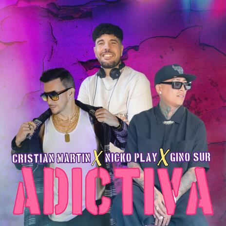 ADICTIVA ft. Gino SSur & Nicko Play | Boomplay Music