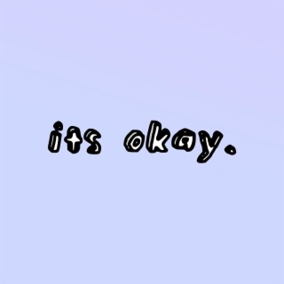 its okay.