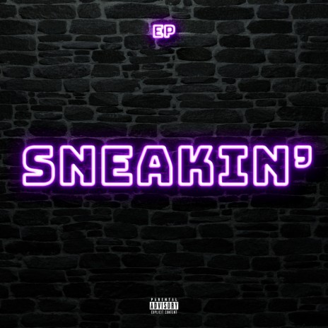 Sneakin' | Boomplay Music