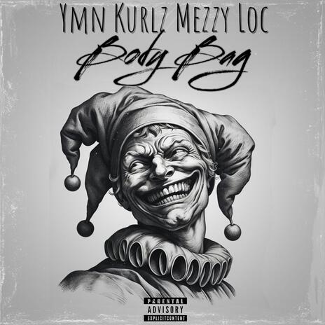 Body Bag ft. Mezzy Loc | Boomplay Music