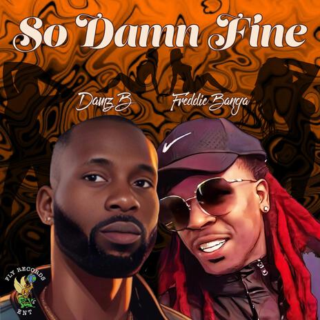 So Damn Fine (Radio Edit) ft. Damz B | Boomplay Music