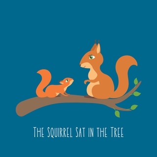 The Squirrel Sat in the Tree