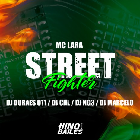 Street Fighter ft. DJ NG3, DJ DURAES 011, DJ CHL & DJ Marcelo | Boomplay Music