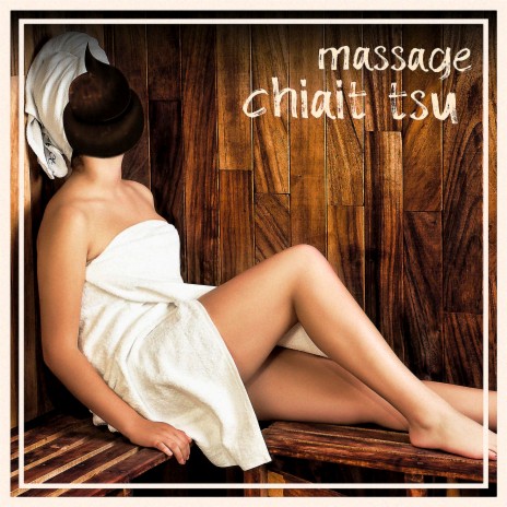 Massage chiait tsu | Boomplay Music