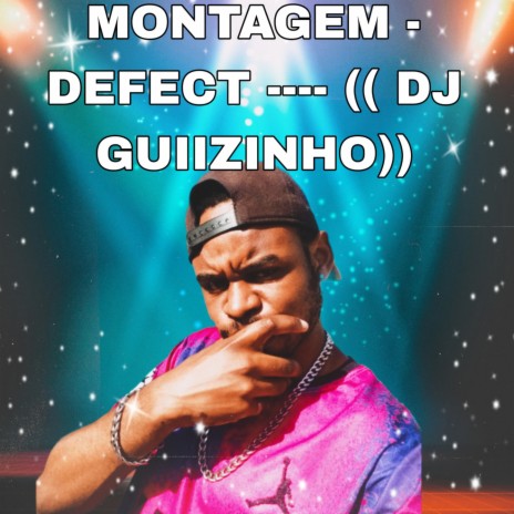 MONTAGEM DEFECT ft. Dj Guiizinho | Boomplay Music