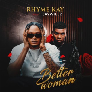 better woman ft. Jaywillz lyrics | Boomplay Music