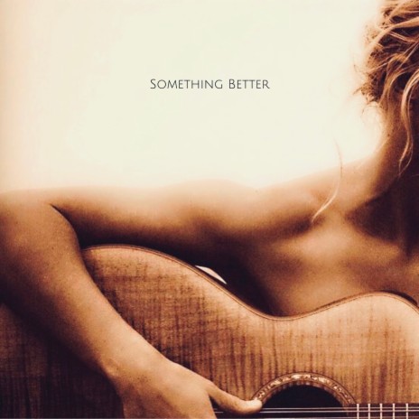 Something Better | Boomplay Music