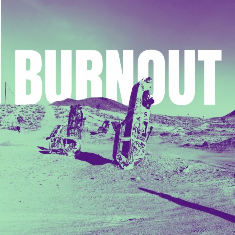 BURNOUT | Boomplay Music