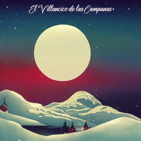 El Villancico de las Campanas ft. Canciones de Navidad & Canciones De Navidad Música Navideña Para Niños