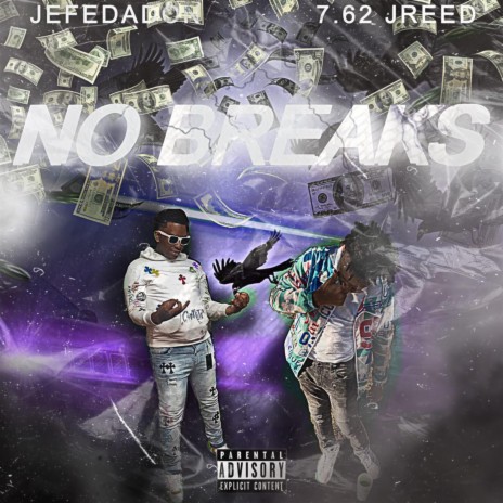 No Breaks ft. 7.62 Jreed | Boomplay Music