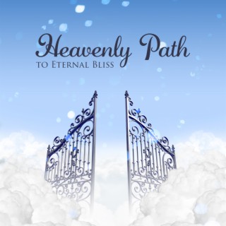 Heavenly Path to Eternal Bliss: Gratefulness and Happiness, Taming the Mind, Sacred Journey to the Soul, Goal of the Divine State