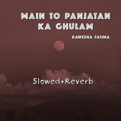 Main To Panjatan Ka Ghulam | Boomplay Music
