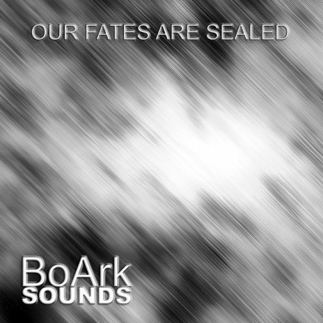 Our Fates Are Sealed | Boomplay Music