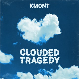 Clouded Tragedy