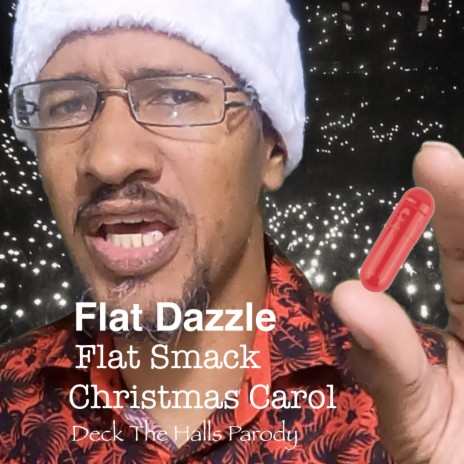 Flat Smack Christmas Carol (Deck The Halls Parody) | Boomplay Music