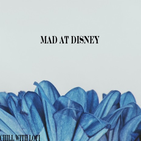 Mad at Disney | Boomplay Music