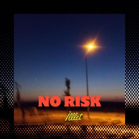 No risk ! | Boomplay Music