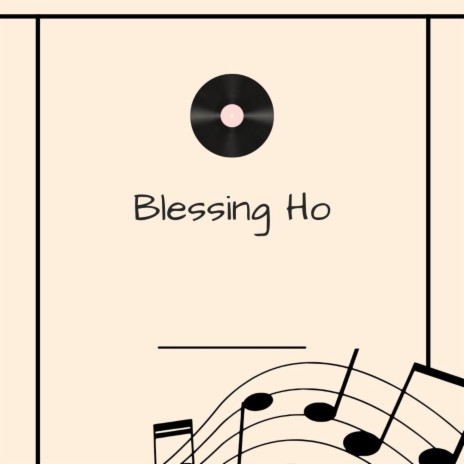 Blessing Ho | Boomplay Music