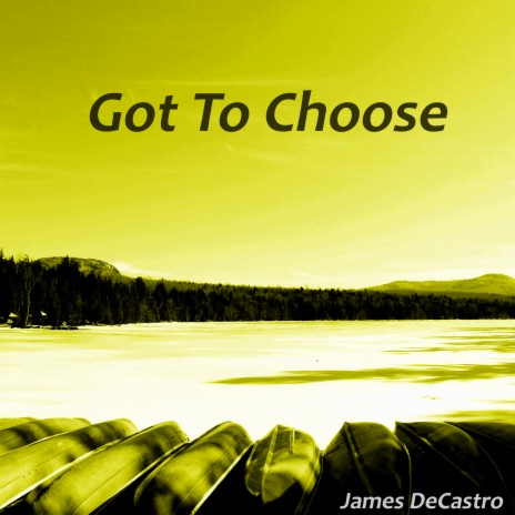 Got To Choose | Boomplay Music