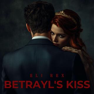 Betrayl's Kiss lyrics | Boomplay Music