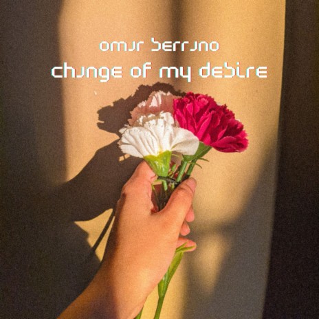 Change Of My Desire | Boomplay Music