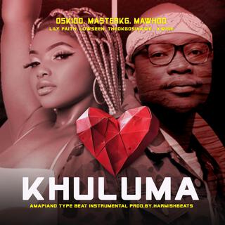 Khuluma (Oskido, Master KG & Mawhoo - Khuluma Feat. LilyFaith, Theo Kgosinkwe, Lowsheen & X-Wise Amapiano Type Beat)