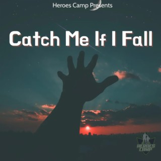 Catch Me If I Fall