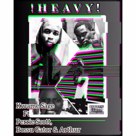 Heavy ft. Arthur, Perrie Scott & Bossu Gator | Boomplay Music