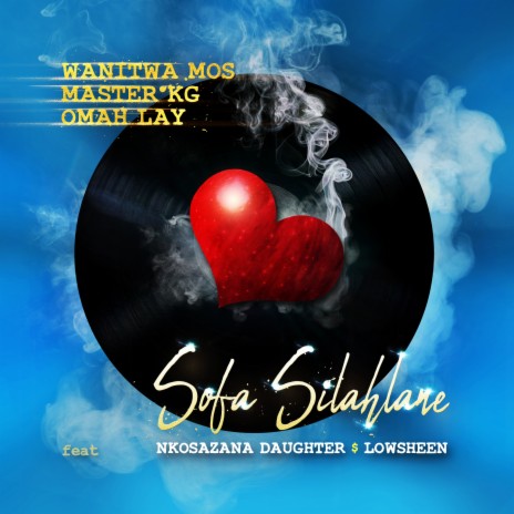 Sofa Silahlane (Remix) ft. Master KG, Omah Lay, Nkosazana Daughter & Lowsheen | Boomplay Music