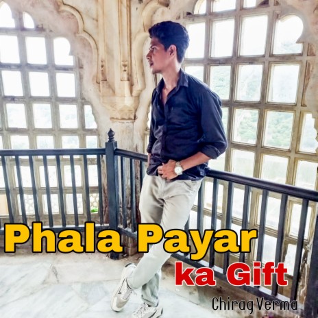 Phala Payar Ka Gift | Boomplay Music