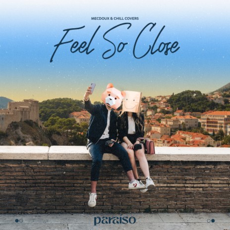 Feel So Close ft. Chill Covers | Boomplay Music