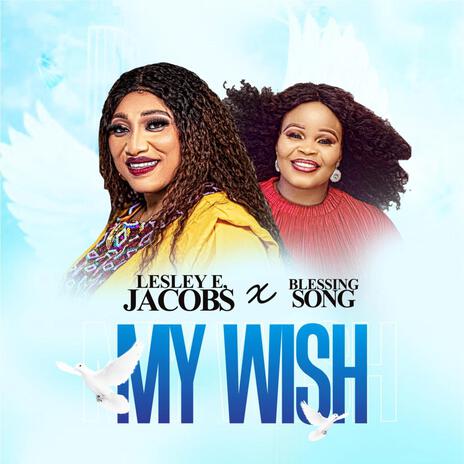 My Wish ft. Blessing Songs | Boomplay Music