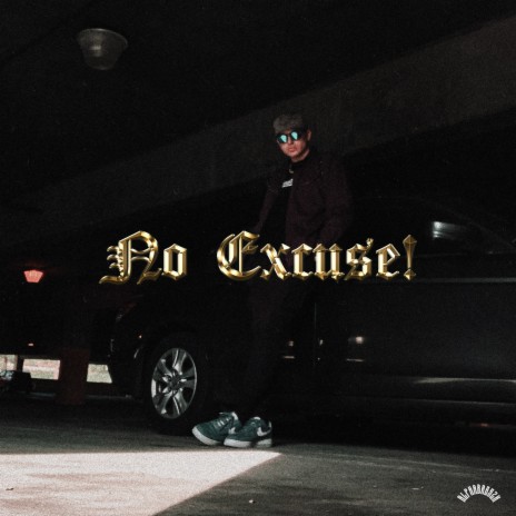 NO EXCUSE! (Instrumental) ft. Dylan Kusch | Boomplay Music