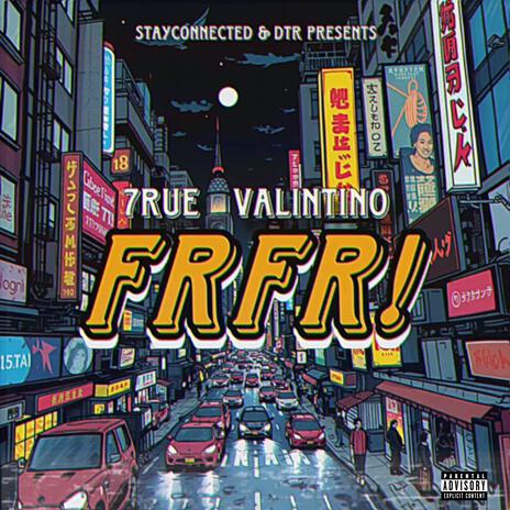 FrFr! ft. 7RUE | Boomplay Music