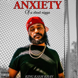 ANXIETY (of a street nigga)