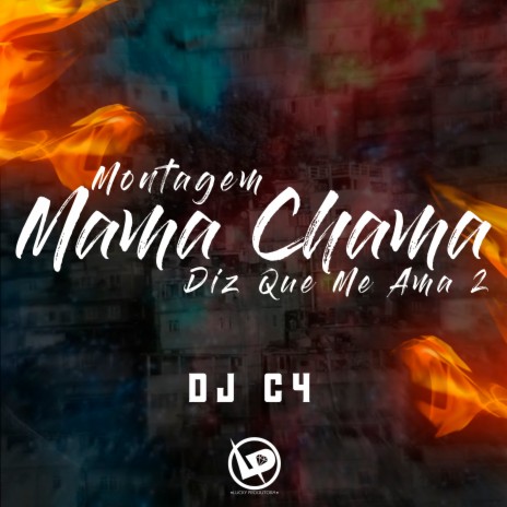 Montagem - Mama Chama Me Diz Que Me Ama 2 | Boomplay Music