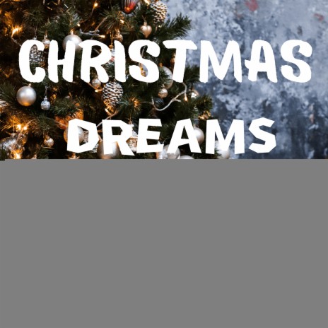 Christmas Dreams | Boomplay Music